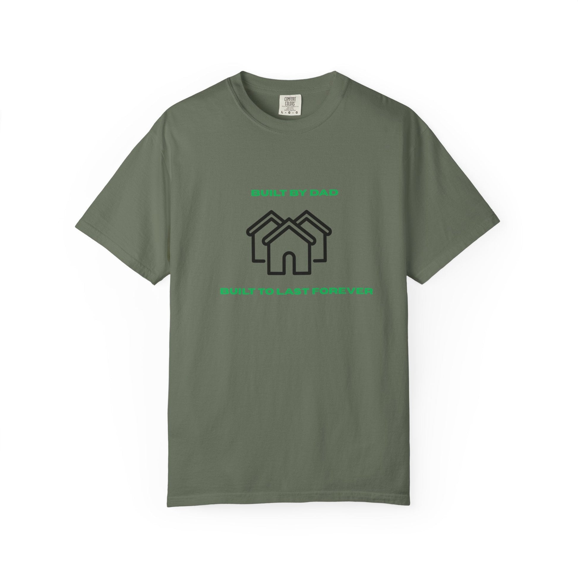 Built by Dad, Built to Last Forever T-Shirt Printify
