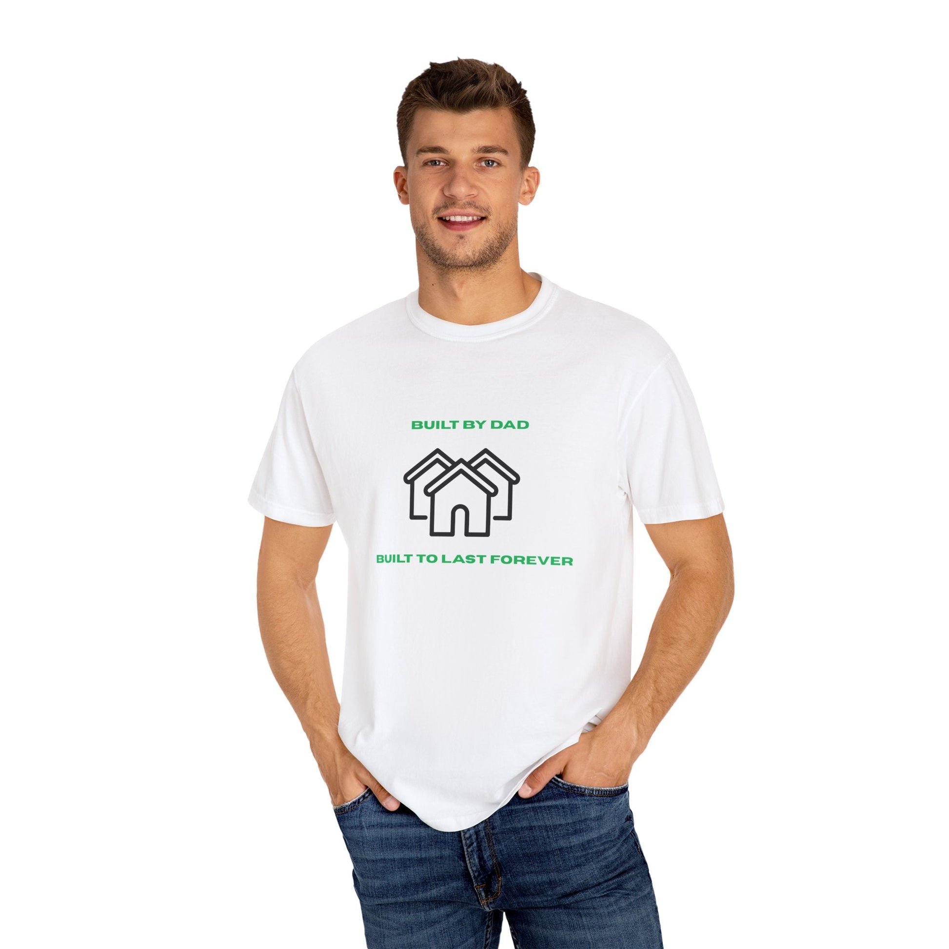 Built by Dad, Built to Last Forever T-Shirt Printify