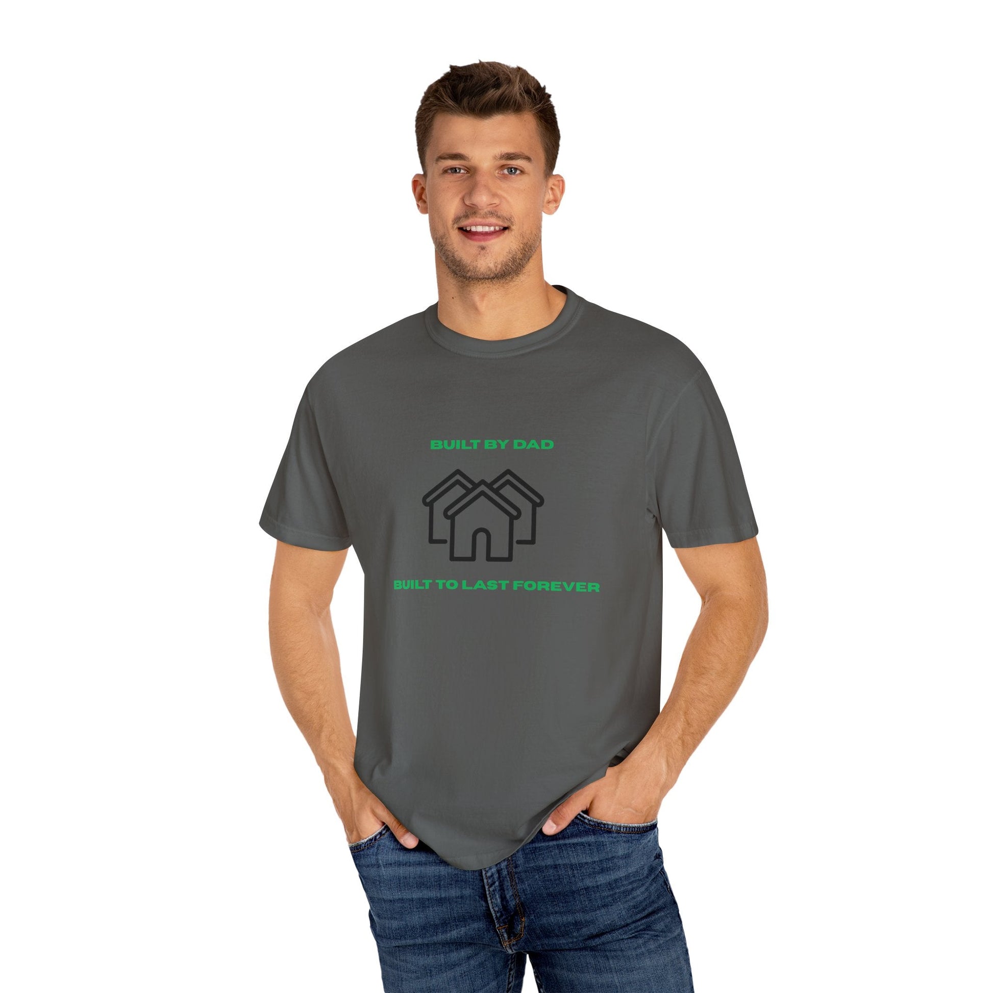 Built by Dad, Built to Last Forever T-Shirt Printify