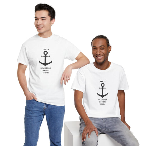 Dad, My Anchor in Every Storm T-Shirt – Father’s Day Unisex Tee, Nautical Gift for Dad, Inspirational Comfort Shirt, Strong Father Symbol Shirt Printify